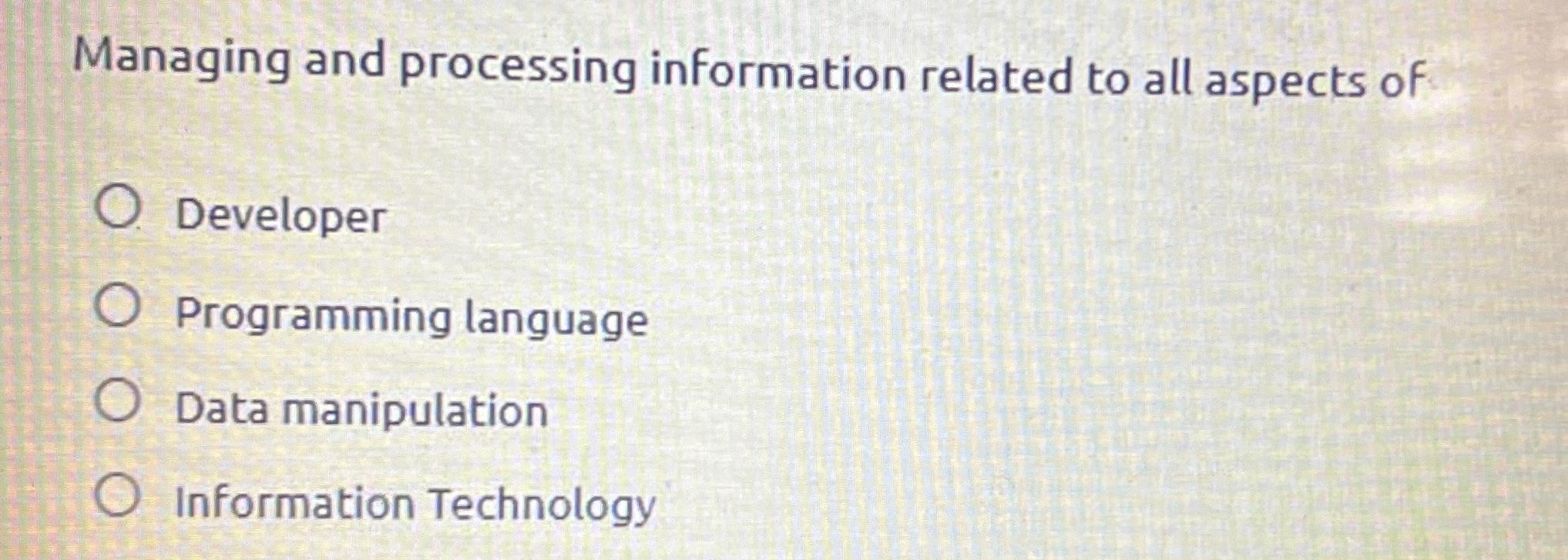 Solved Managing and processing information related to all | Chegg.com