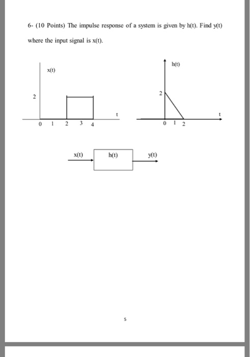 Solved 6- (10 Points) The impulse response of a system is | Chegg.com
