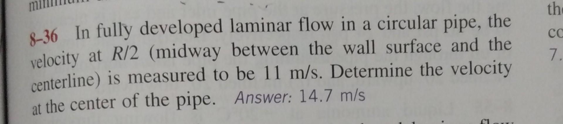 Solved th сс 7. 8-36 In fully developed laminar flow in a | Chegg.com