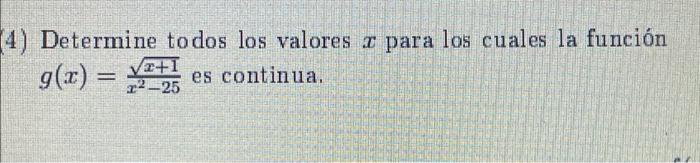 (4) Determine todos los valores e para los cuales la función g(x) = Væ+1 es continua. -- 22-25