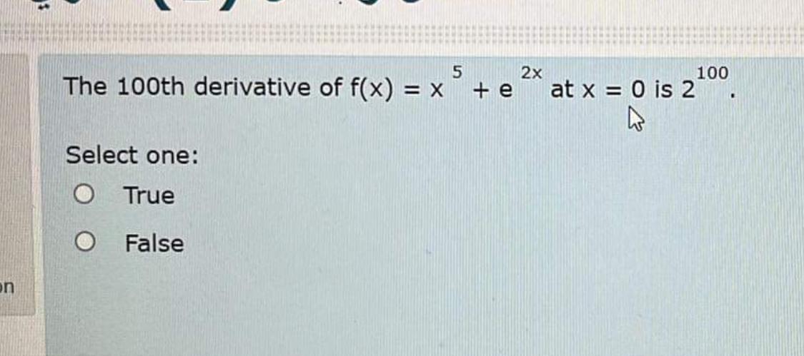 Solved The 100 ﻿th Derivative Of F X X5 E2x ﻿at X 0 ﻿is