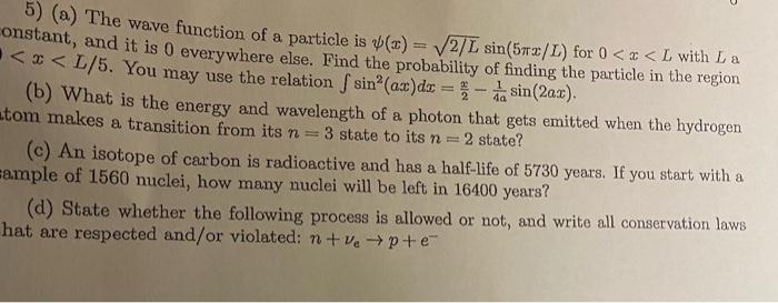 Solved 5) (a) The wave function of a particle is 4() = 21L | Chegg.com