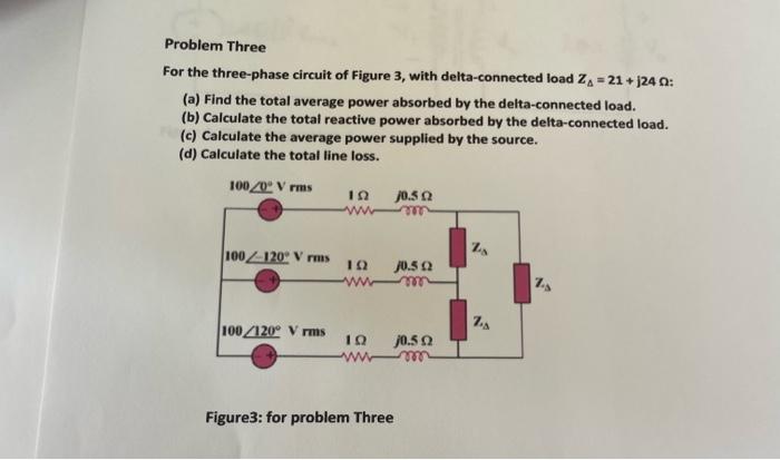 Solved Problem Three For the three-phase circuit of Figure | Chegg.com