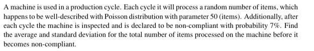 Solved A machine is used in a production cycle. Each cycle | Chegg.com