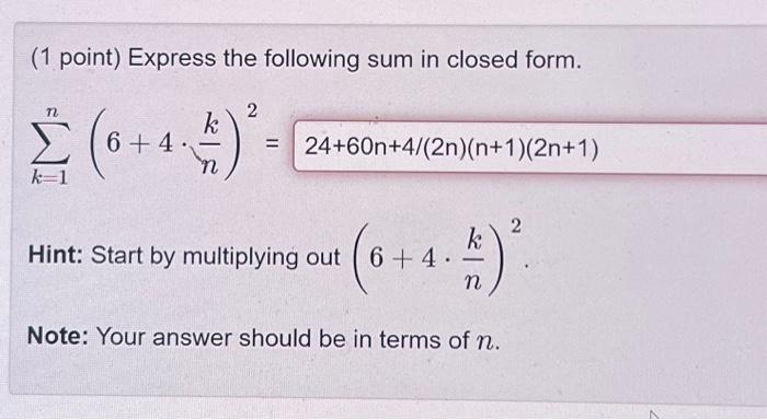 Solved (1 point) Express the following sum in closed form. n | Chegg.com