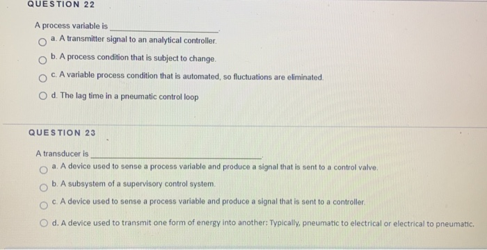 Solved QUESTION 22 A process variable is a. A transmitter | Chegg.com