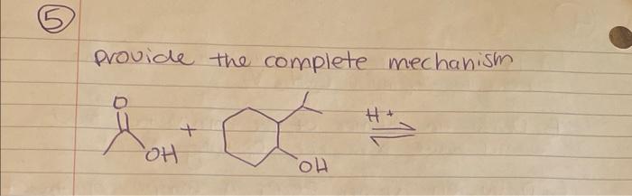 Solved Provide The Complete Mechanism | Chegg.com