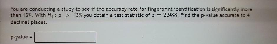Solved You are conducting a study to see if the accuracy | Chegg.com