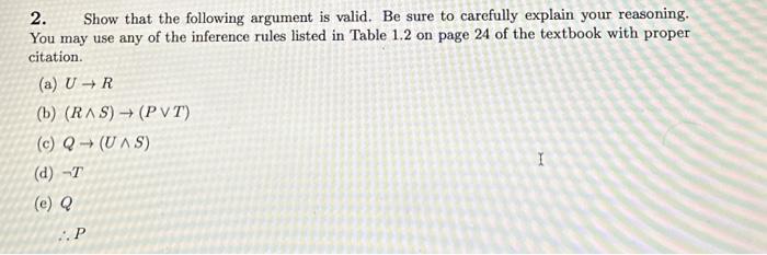 Solved 2. Show That The Following Argument Is Valid. Be Sure | Chegg.com