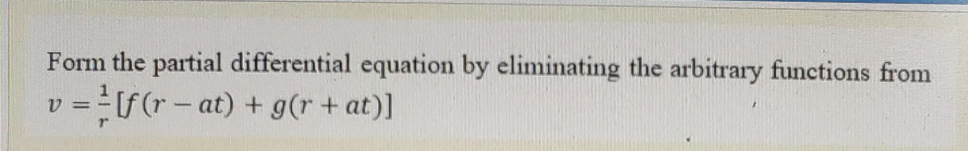 Solved Form The Partial Differential Equation By Eliminating | Chegg.com