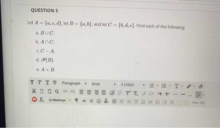 Solved QUESTION 5 Let A = {a, c, d), let B = {a,b}, and let | Chegg.com