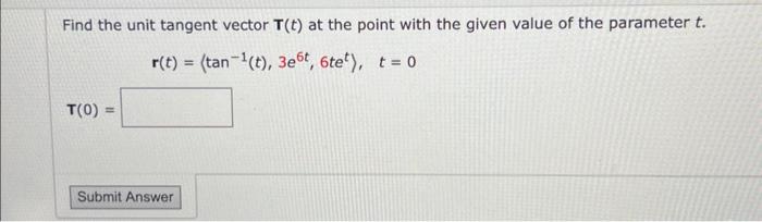 Solved Find The Unit Tangent Vector T T At The Point With