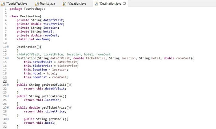 Vacation.java Destination.java Tourist Test.java X J | Chegg.com