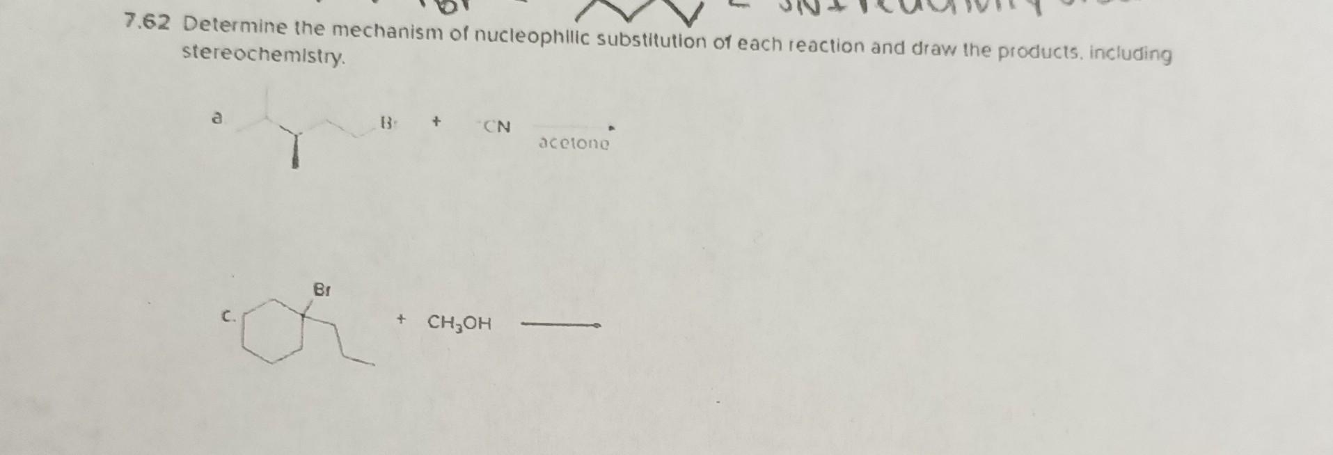 Solved 7.62 Determine the mechanism of nucleophilic | Chegg.com