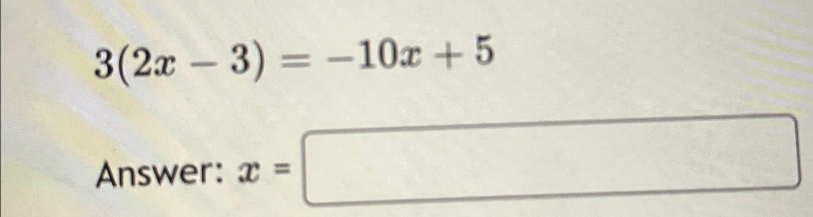 solved-3-2x-3-10x-5answer-x-chegg