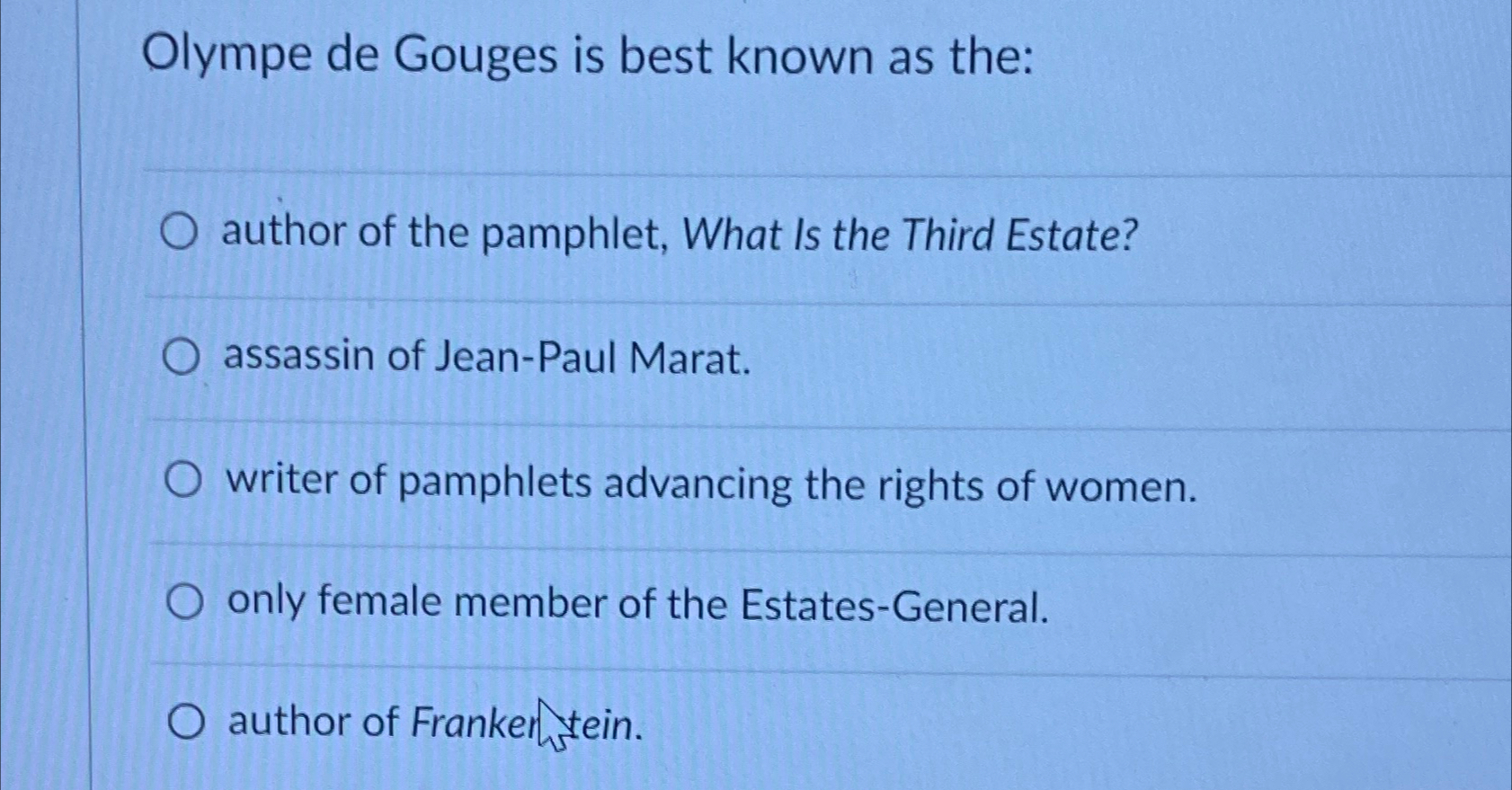 Solved Olympe de Gouges is best known as the:author of the | Chegg.com