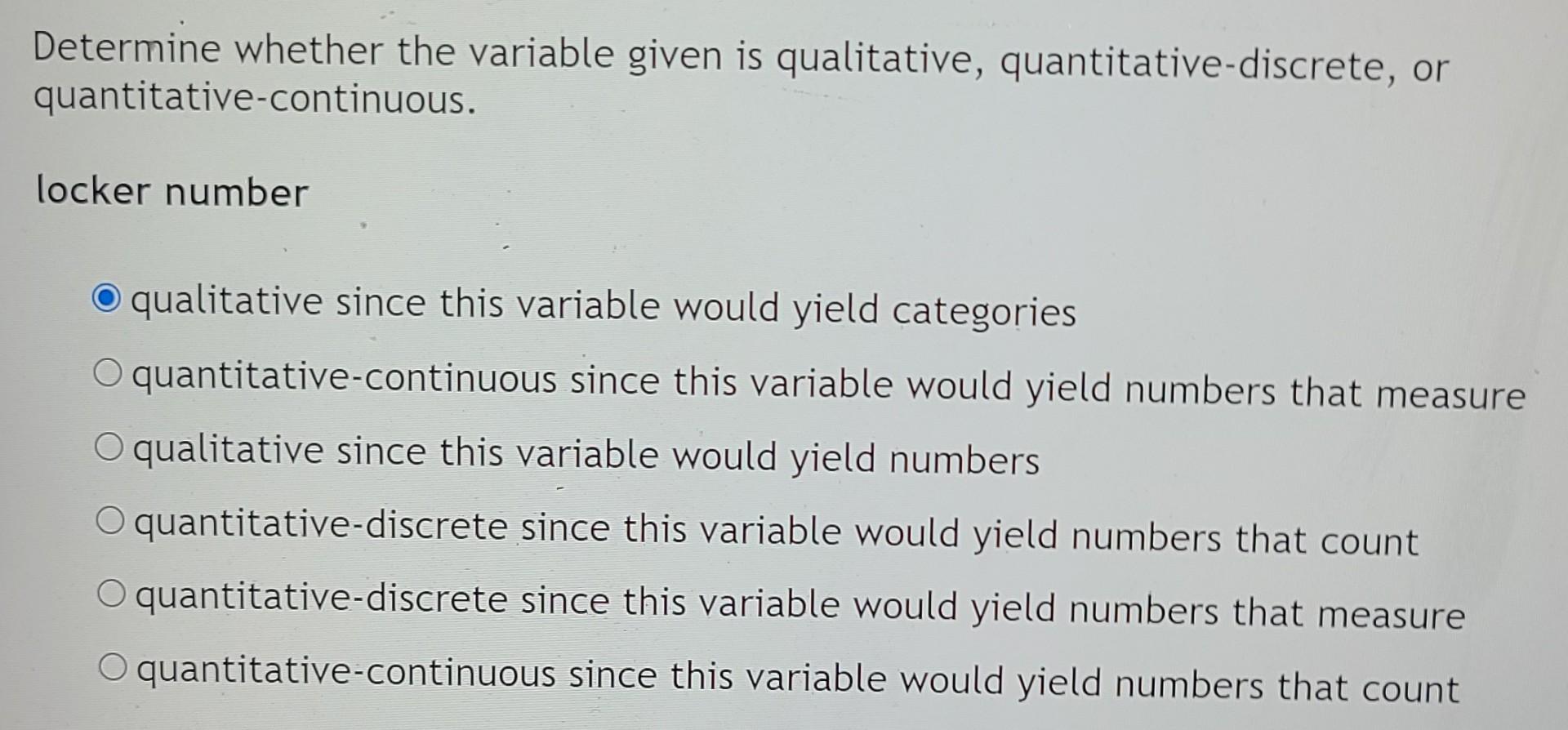 Solved Determine whether the variable given is qualitative,