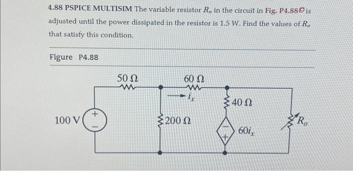 Solved 4.88 PSPICE MULTISIM The variable resistor Ro in the