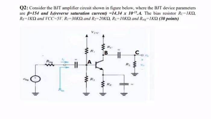 Solved Q2: Consider The BJT Amplifier Circuit Shown In | Chegg.com