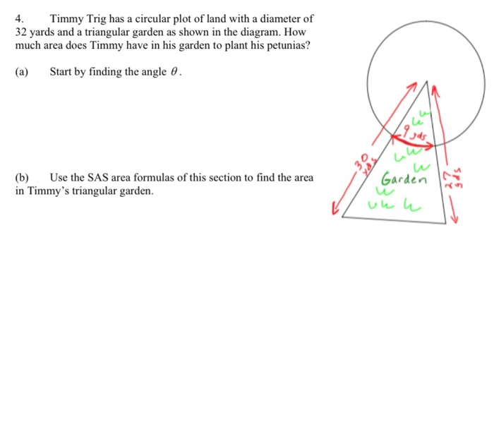 Timmy's Triangle Math Solved 4. Timmy Trig has a circular plot of land with a | Chegg.com