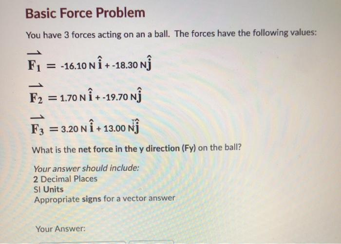 Solved Basic Force Problem You have 3 forces acting on an a | Chegg.com
