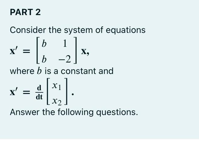 Solved Consider The System Of Equations X′=[bb1−2]x Where B | Chegg.com