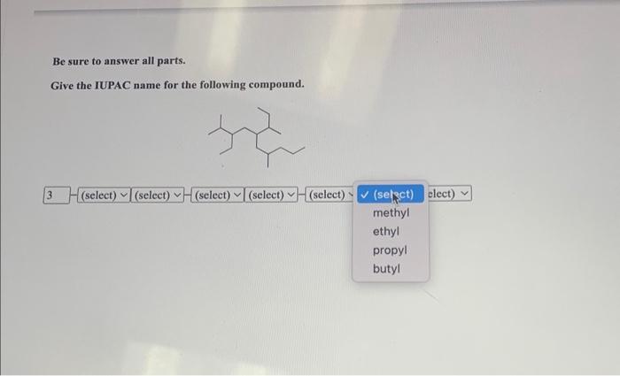 Solved Be sure to answer all parts. Give the IUPAC name for | Chegg.com