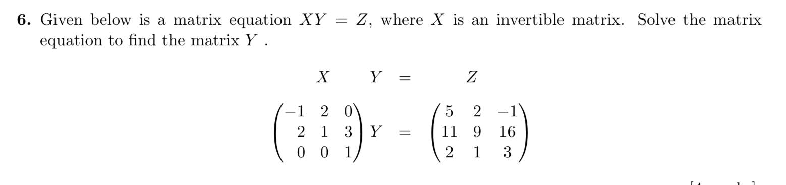 Given below is a matrix equation xY=Z, ﻿where x ﻿is | Chegg.com