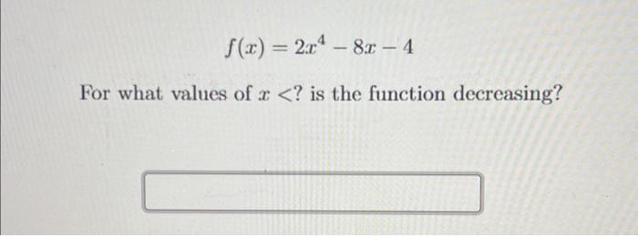 Solved F X 2x4−8x−4 For What Values Of X