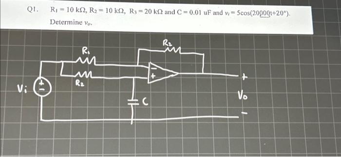 Solved R1=10kΩ,R2=10kΩ,R3=20kΩ and C=0.01uF and vi=5cos(2000 | Chegg.com