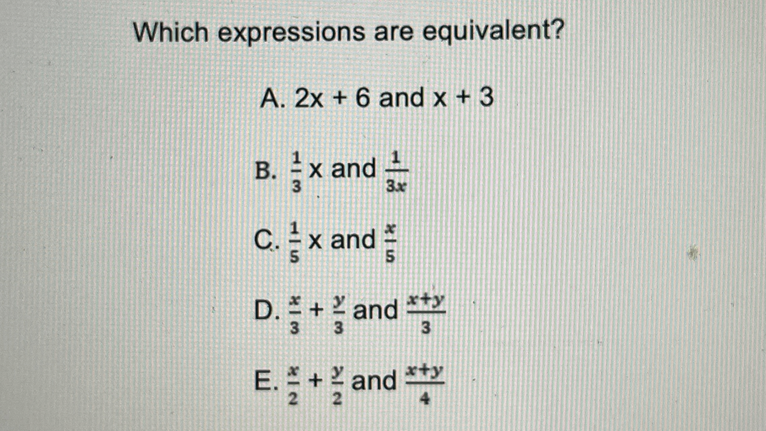 Which expressions are equivalent?A. 2x+6 ﻿and | Chegg.com