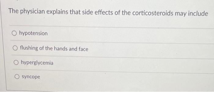 Solved The physician explains that side effects of the | Chegg.com