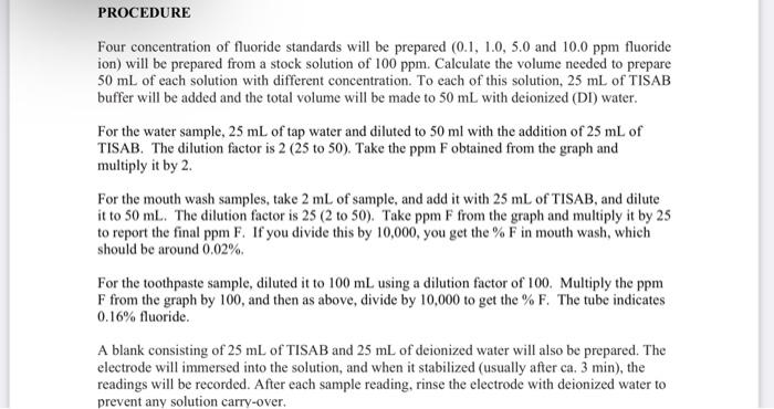 Four concentration of fluoride standards will be prepared \( (0.1,1.0,5.0 \) and \( 10.0 \mathrm{ppm} \) fluoride ion) will b