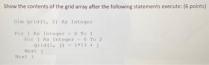 Solved Show the contents of the grid array after the | Chegg.com
