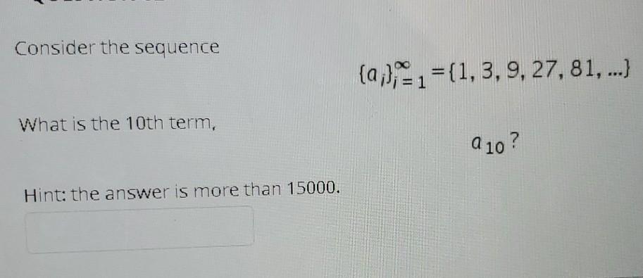 What is the 10th term of the sequence 1 3 9 27?