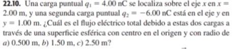 22.10. Una carga puntual \( q_{1}=4.00 \mathrm{nC} \) se localiza sobre el eje \( x \) en \( x= \) \( 2.00 \mathrm{~m} \), y