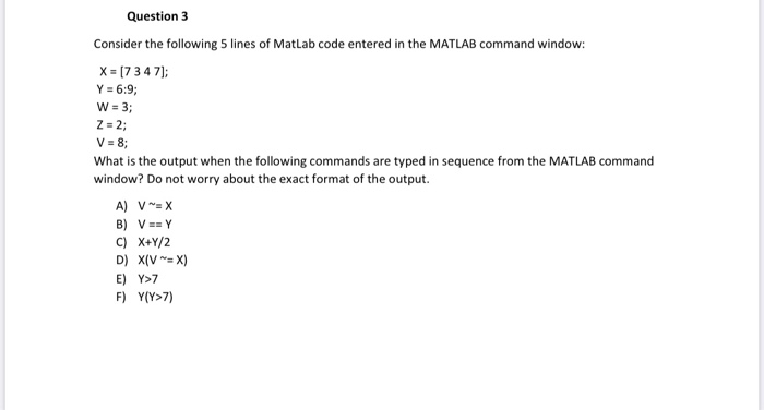 Solved Question 3 Consider the following 5 lines of Matlab | Chegg.com