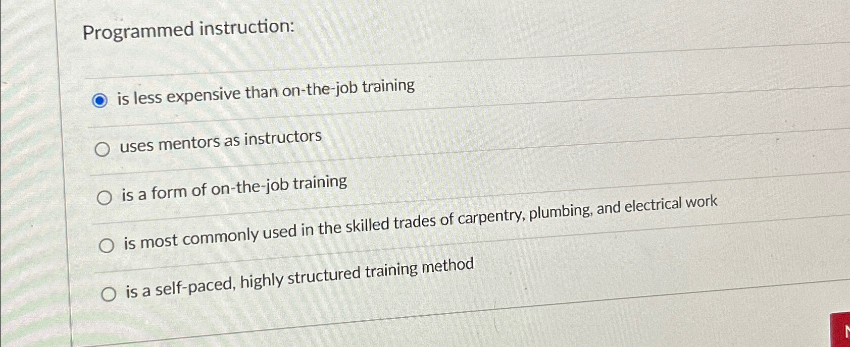 Solved Programmed instruction:is less expensive than | Chegg.com