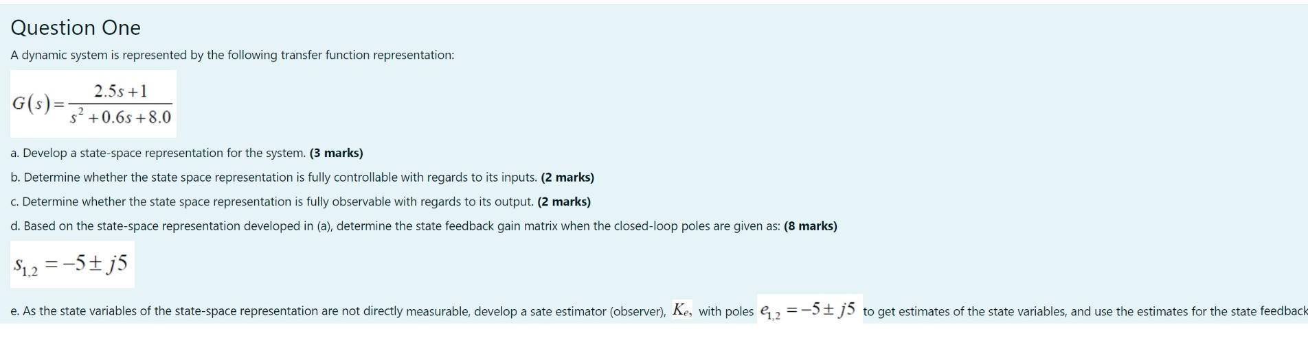 Solved Question One A dynamic system is represented by the | Chegg.com