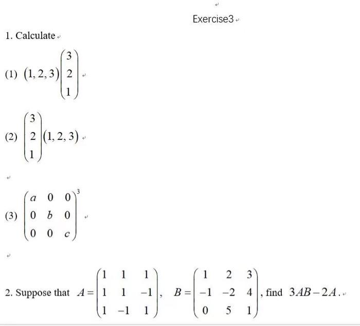 Solved Exercise3 1. Calculate (1,2,3)⎝⎛321⎠⎞ ⎝⎛321⎠⎞(1,2,3) | Chegg.com