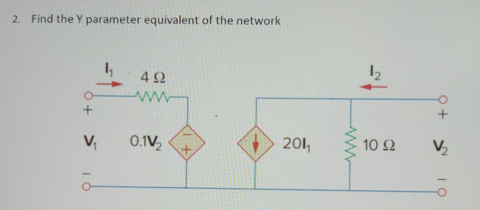 Solved 2. Find the Y parameter equivalent of the network 412 | Chegg.com
