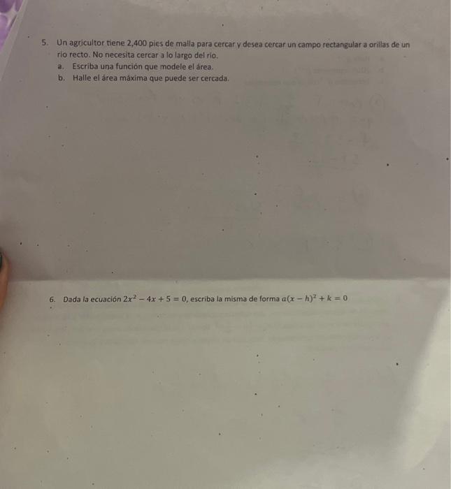 5. Un agricultor tiene 2,400 pies de maila para cercar y desea cercar un campo rectangular a orillas de un rio recto. No nece
