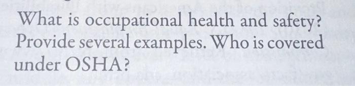 Solved What is occupational health and safety? Provide | Chegg.com