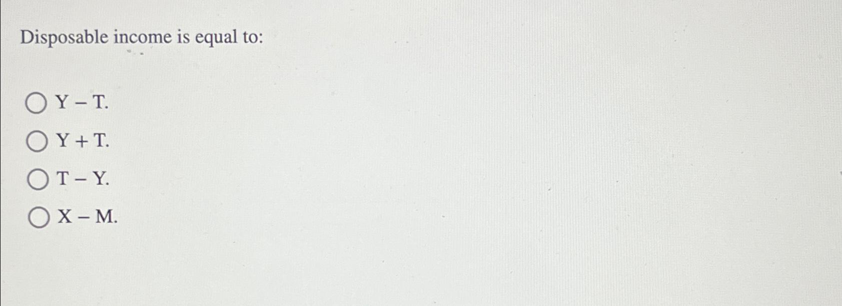 Solved Disposable is equal toYT.Y+T.TY.xM.