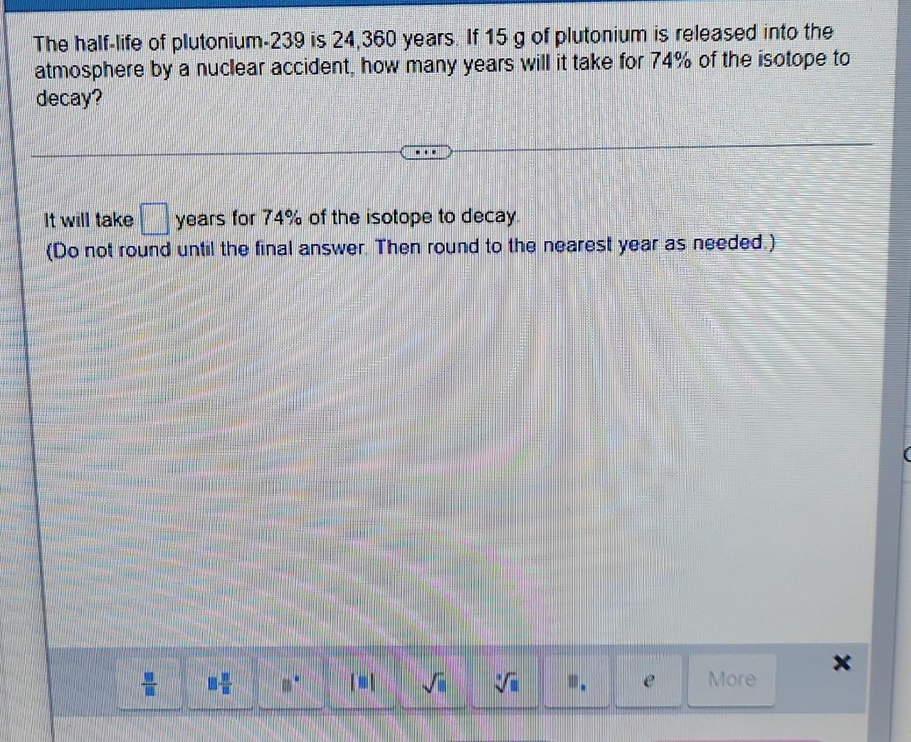 Solved The halflife of plutonium. 239 is 24,360 years. If