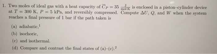 Solved 1. Two moles of ideal gas with a heat capacity of Cp | Chegg.com
