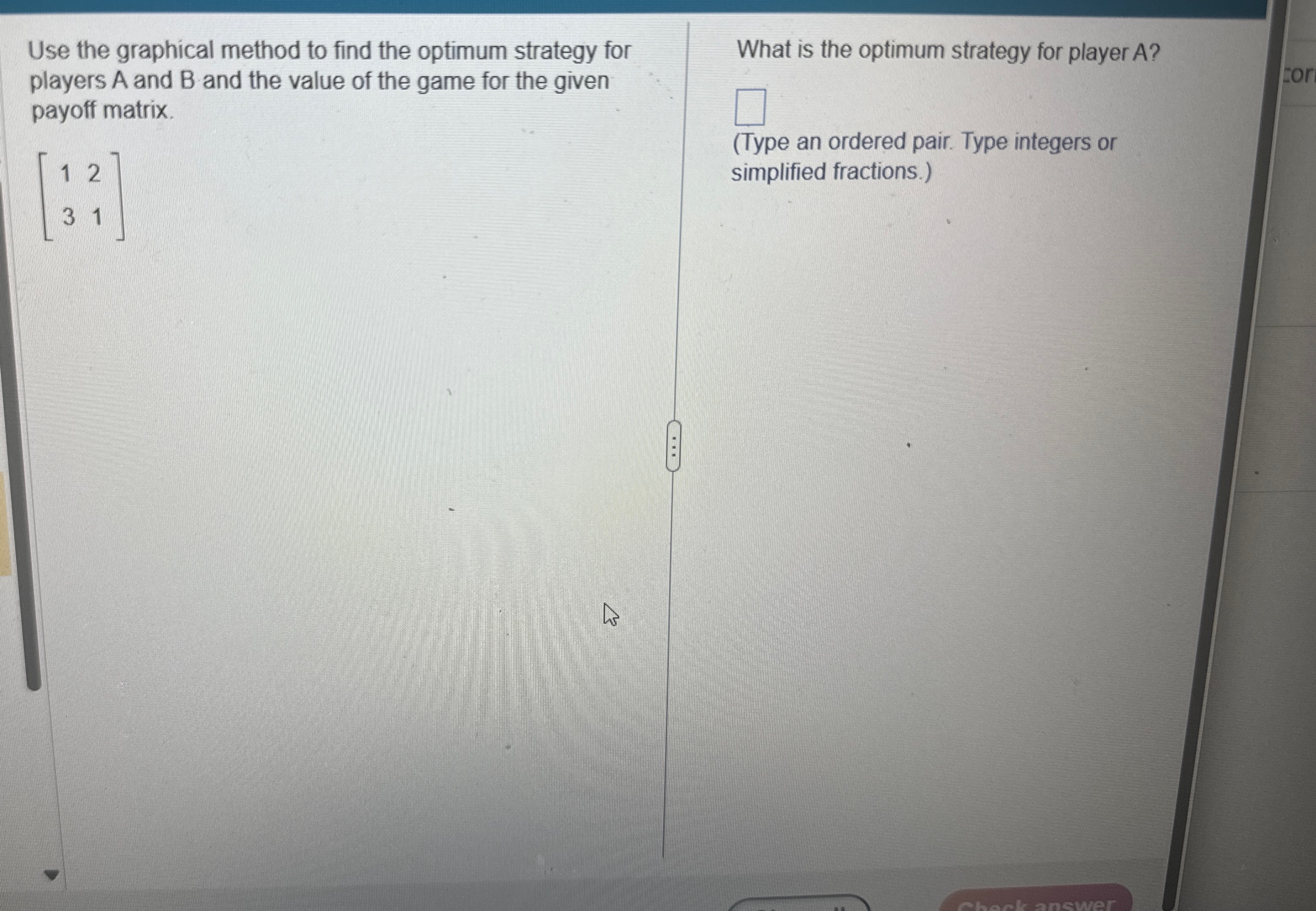 Solved Use the graphical method to find the optimum strategy | Chegg.com