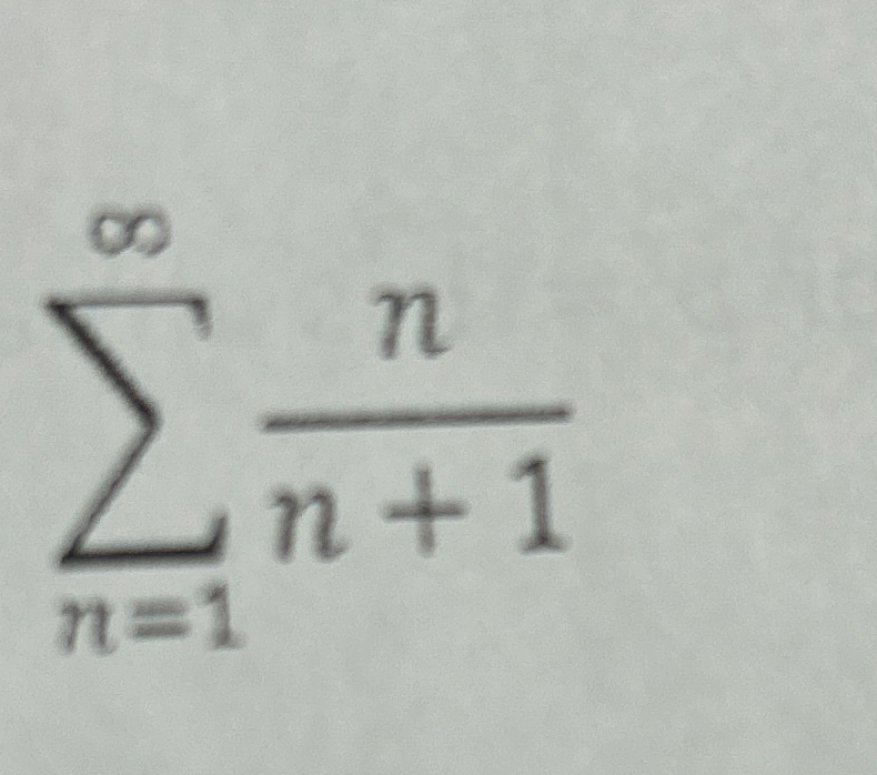 Solved ∑n=1∞nn+1 ﻿Does the series converge or diverge. Use | Chegg.com