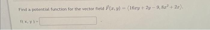 Find a potential function for the vector field | Chegg.com