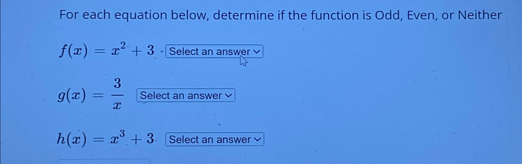 Solved For each equation below, determine if the function is | Chegg.com